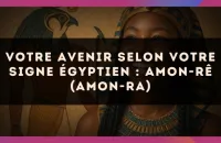 🪔 Votre Avenir selon votre signe égyptien : Amon-Rê (Amon-Ra)
