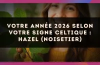 🌿 Votre année 2026 selon votre signe celtique : Hazel (Noisetier)