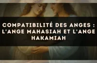 👼 Compatibilité des anges : l'Ange Mahasiah et l'Ange Hakamiah