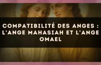 🕊️ Compatibilité des anges : l'Ange Mahasiah et l'Ange Omael