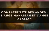 🕊️ Compatibilité des anges : l'Ange Mahasiah et l'Ange Asaliah