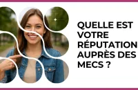 👀 Test : Quelle est votre réputation auprès des mecs ? 