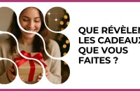 Test - Que révèlent les cadeaux que vous faites ?