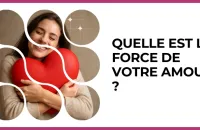 Test - Quelle est la force de votre amour ?