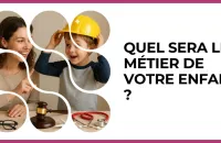 👶🎓 Test : Quel sera le métier de votre enfant ? 