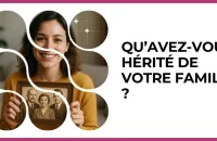 🌳 Test : Qu’avez-vous hérité de votre famille ? 