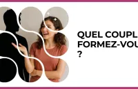 ❤️ Test : Quel couple formez-vous ? 