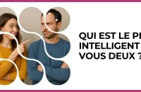 Test - Qui est le plus intelligent de vous deux ?
