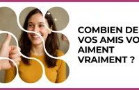 🧡 Test : Combien de vos amis vous aiment vraiment ? 