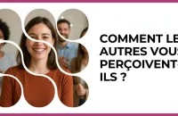 👀 Test : Comment les autres vous perçoivent-ils ? 