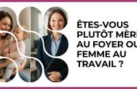 ⚖️ Test : Êtes-vous plutôt mère au foyer ou femme au travail ? 