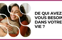 🤝 Test : De qui avez-vous besoin dans votre vie ? 