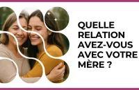👩‍👧 Test : Quelle relation avez-vous avec votre mère ? 