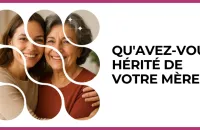 👩‍👧 Test : Qu'avez-vous hérité de votre mère ? 