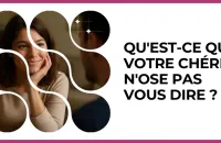 Test - Qu'est-ce que votre chéri n'ose pas vous dire ?