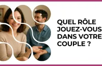 💑 Test : Quel rôle jouez-vous dans votre couple ? 