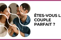 Test - Êtes-vous le couple parfait ?