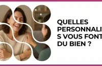 🌟 Test : Quelles personnalités vous font du bien ? 