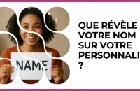 📝 Test : Que révèle votre nom sur votre personnalité ? 