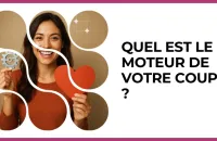 ❤️ Test : Quel est le moteur de votre couple ? 