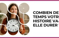Test - Combien de temps votre histoire va-t-elle durer ?