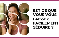 💘 Test : Est-ce que vous vous laissez facilement séduire ? 