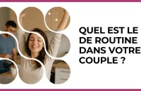 Test - Quel est le % de routine dans votre couple ?