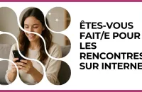 💌 Test : Êtes-vous fait/e pour les rencontres sur internet ? 