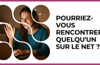 💻❤️ Test : Pourriez-vous rencontrer quelqu'un sur le net ? 