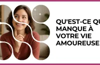 💔 Test : Qu'est-ce qui manque à votre vie amoureuse ? 