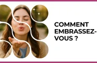 Test - Comment embrassez-vous ?