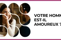 ❤️ Test : Votre homme est-il amoureux ? 