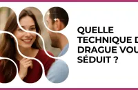😉 Test : Quelle technique de drague vous séduit ? 