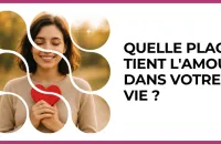 💖 Test : Quelle place tient l'amour dans votre vie ? 