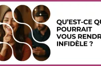 💔 Test : Qu’est-ce qui pourrait vous rendre infidèle ? 
