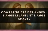 Compatibilité des anges : l'Ange Lelahel et l'Ange Anauel
