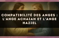 Compatibilité des anges : l'Ange Achaiah et l'Ange Haziel