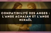 Compatibilité des anges : l'Ange Achaiah et l'Ange Mikaël