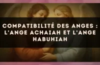 🕊️ Compatibilité des anges : l'Ange Achaiah et l'Ange Habuhiah