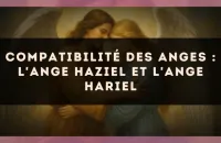 Compatibilité des anges : l'Ange Haziel et l'Ange Hariel