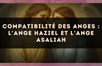 Compatibilité des anges : l'Ange Haziel et l'Ange Asaliah