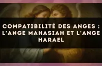 Compatibilité des anges : l'Ange Mahasiah et l'Ange Harael