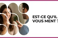 🤥 Test : est-ce qu'il vous ment ? 