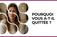 Test - Pourquoi vous a-t-il quittée ?