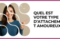 Test - Quel est votre type d’attachement amoureux ?