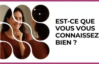 🪞 Test : Est-ce que vous vous connaissez bien ? 