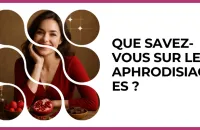 🔥 Test : Que savez-vous sur les aphrodisiaques ? 