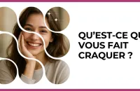 💘 Test : Qu’est-ce qui vous fait craquer ? 