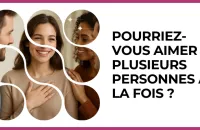 Test - Pourriez-vous aimer plusieurs personnes à la fois ?