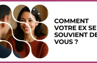 💭 Test : Comment votre ex se souvient de vous ? 